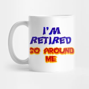 I'm Retired Mug